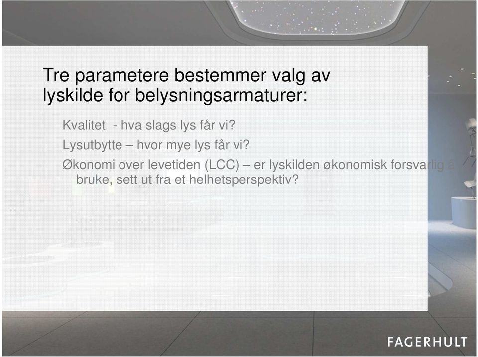 Lysutbytte hvor mye lys får vi?