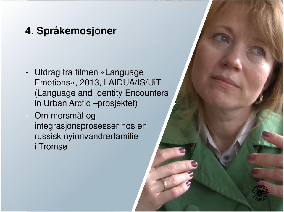 Encounters in Urban Arctic prosjektet) - Om morsmål og