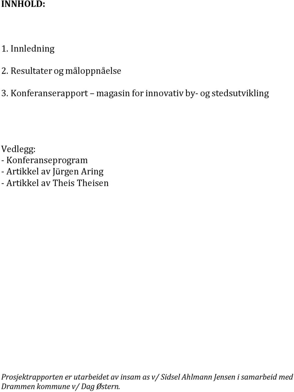 Konferanseprogram - Artikkel av Jürgen Aring - Artikkel av Theis Theisen