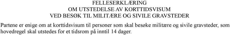 korttidsvisum til personer som skal besøke militære og sivile