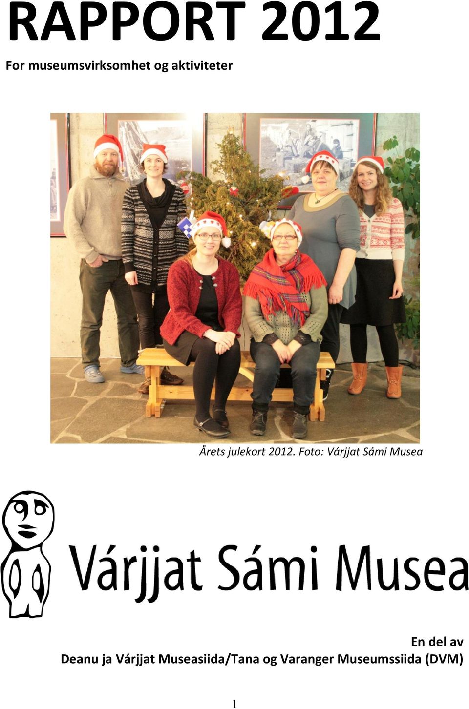 Foto: Várjjat Sámi Musea Innhold: En del av