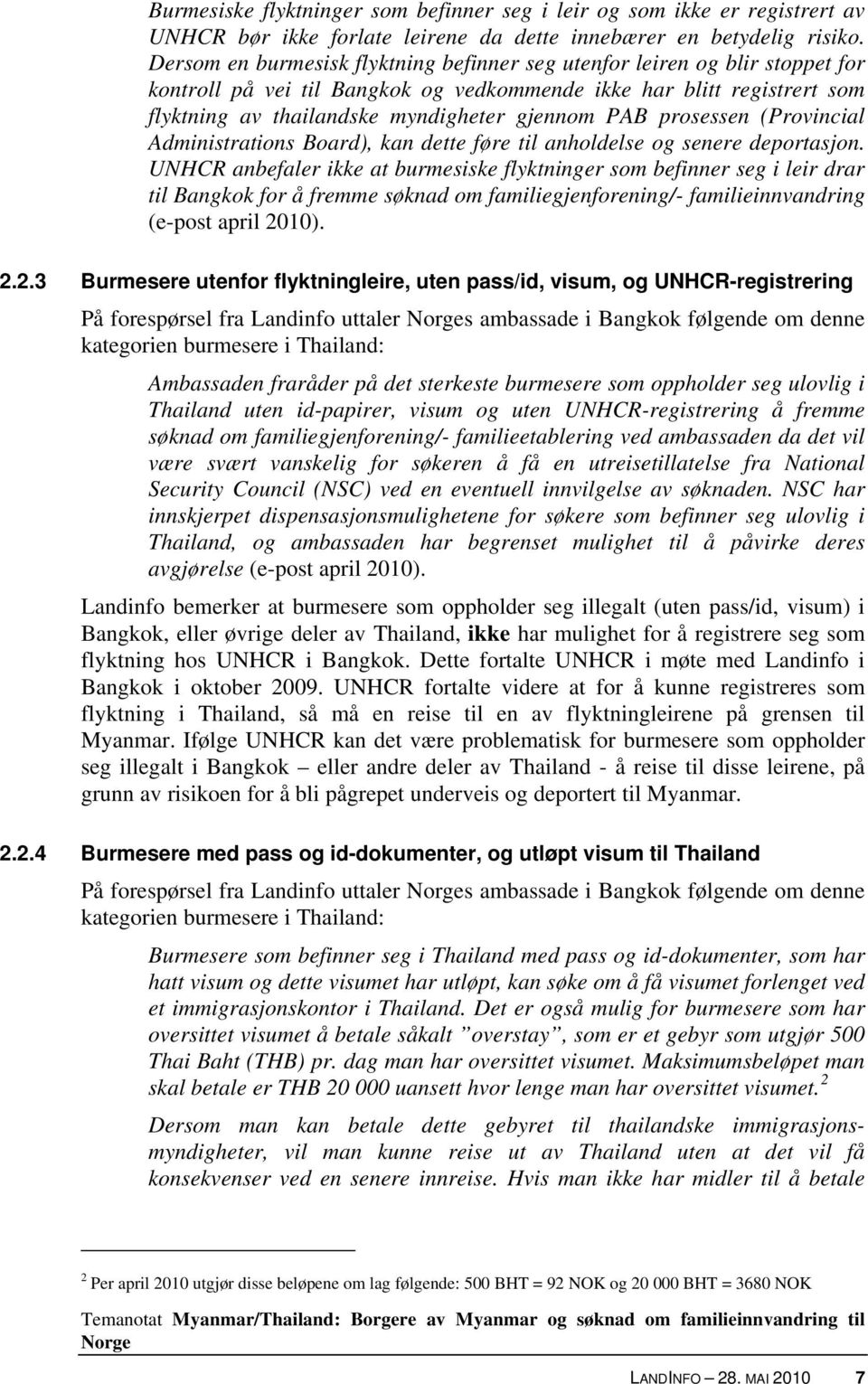 prosessen (Provincial Administrations Board), kan dette føre til anholdelse og senere deportasjon.