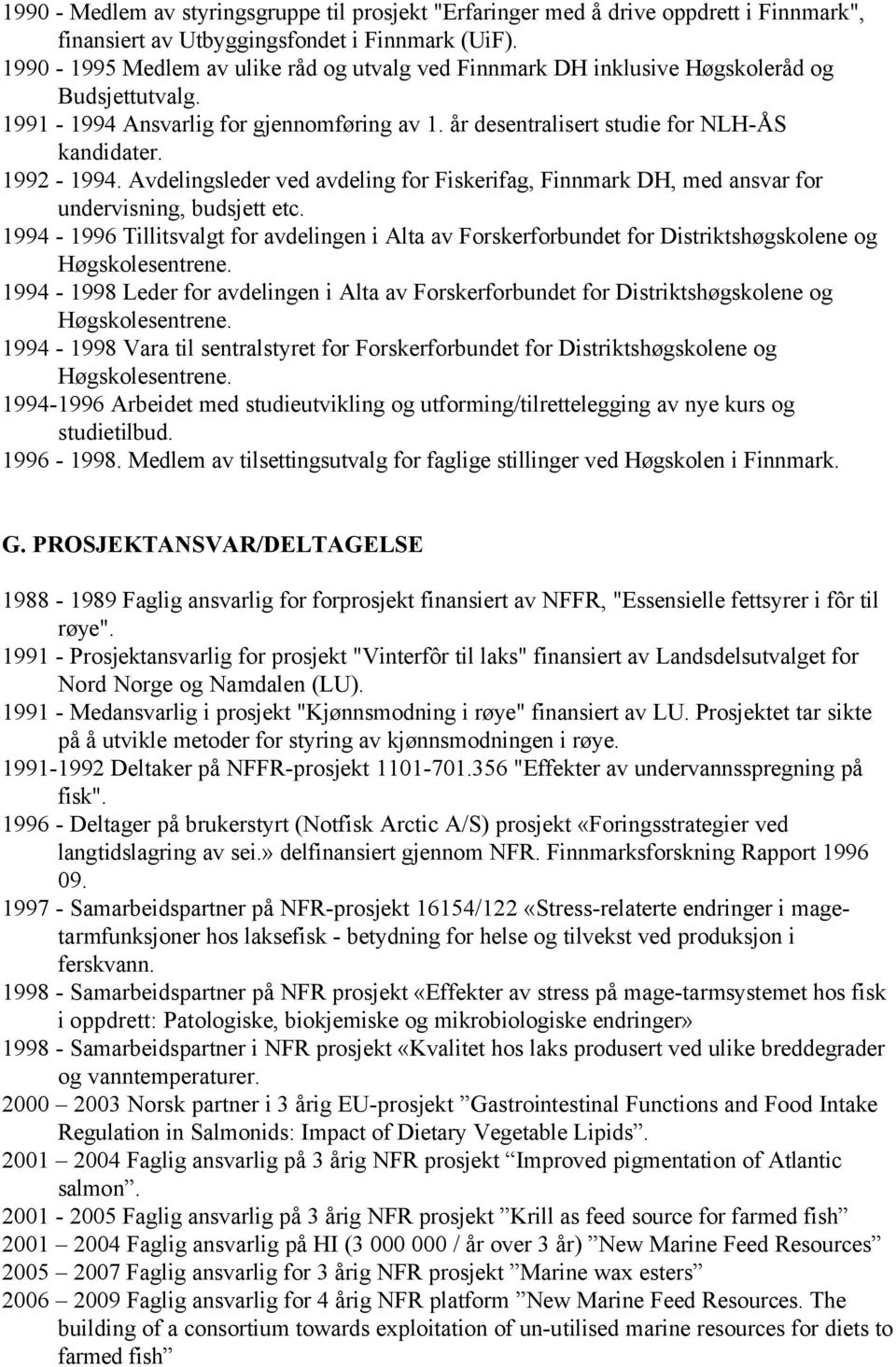 Avdelingsleder ved avdeling for Fiskerifag, Finnmark DH, med ansvar for undervisning, budsjett etc.