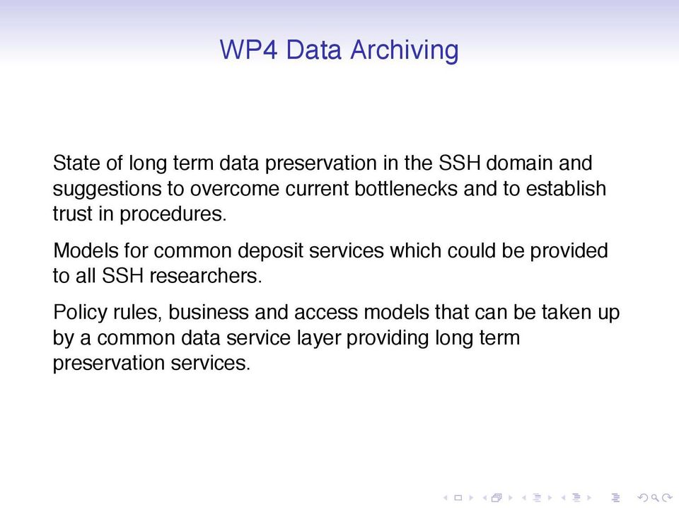 Models for common deposit services which could be provided to all SSH researchers.