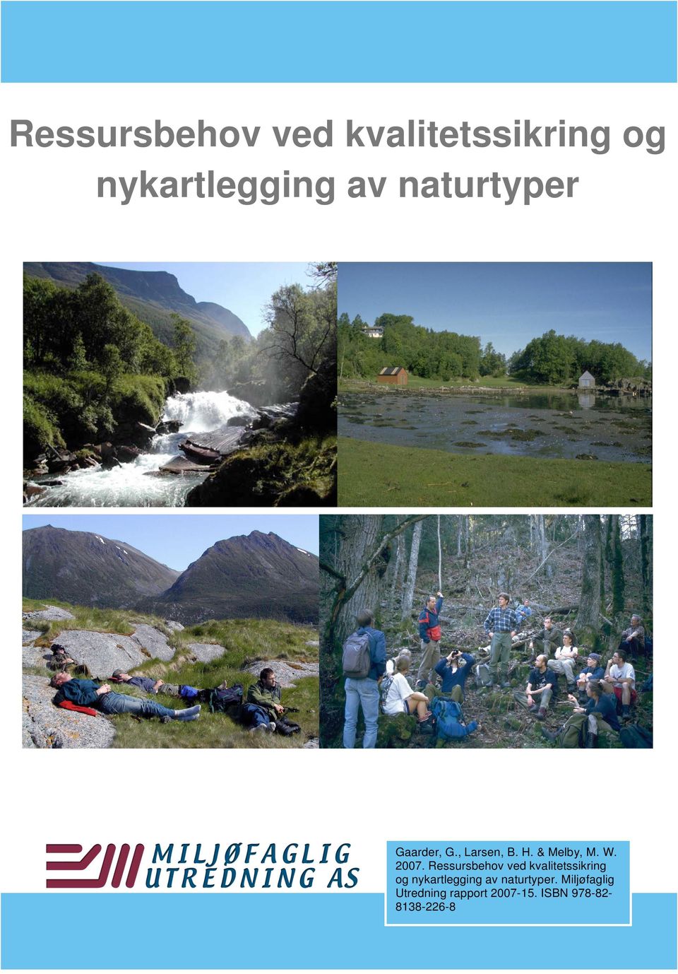 2007.  naturtyper. Miljøfaglig Utredning rapport 2007-15.