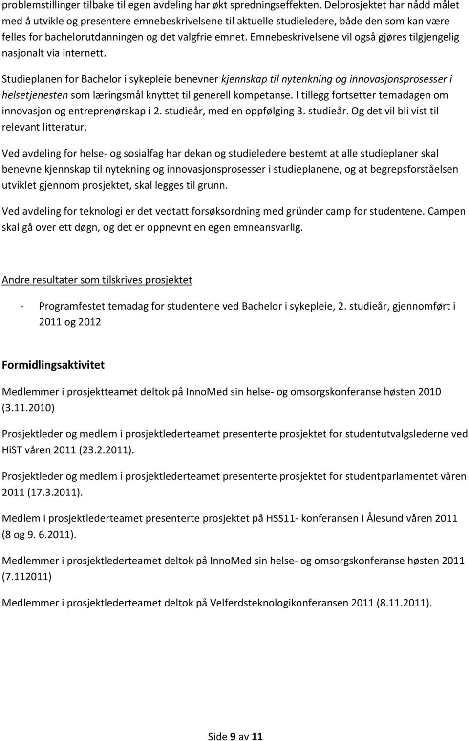 Emnebeskrivelsene vil også gjøres tilgjengelig nasjonalt via internett.