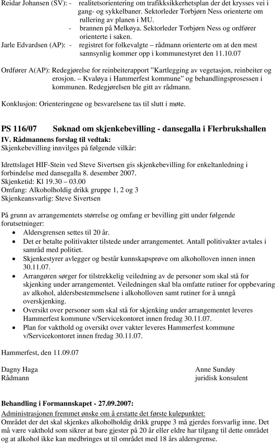 Jarle Edvardsen (AP): - registret for folkevalgte rådmann orienterte om at den mest sannsynlig kommer opp i kommunestyret den 11.10.