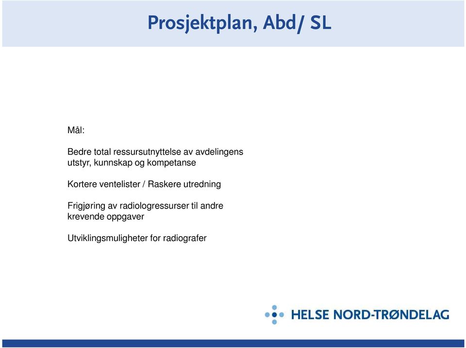 ventelister / Raskere utredning Frigjøring av