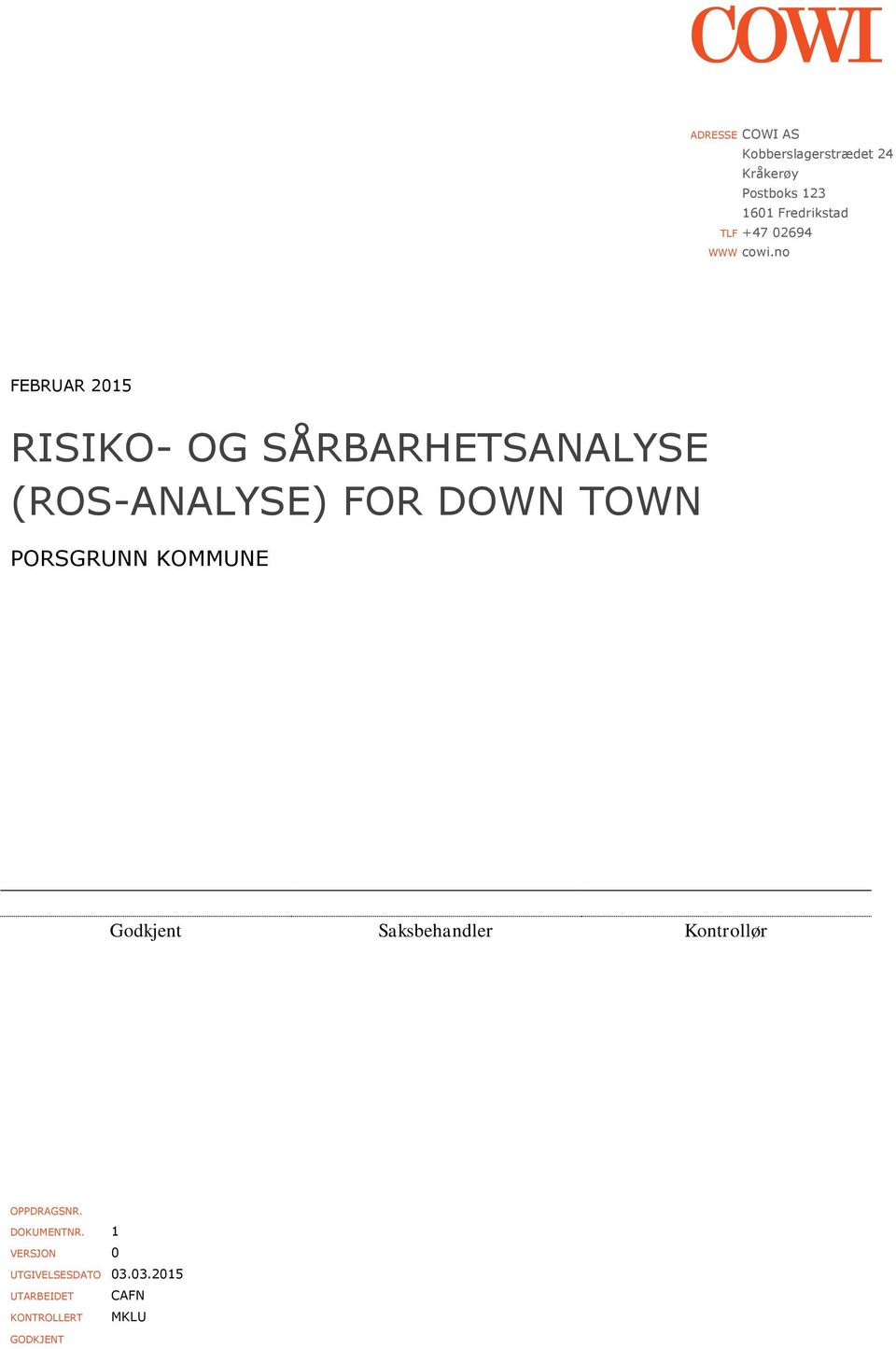 no FEBRUAR 2015 RISIKO- OG SÅRBARHETSANALYSE (ROS-ANALYSE) FOR DOWN TOWN PORSGRUNN