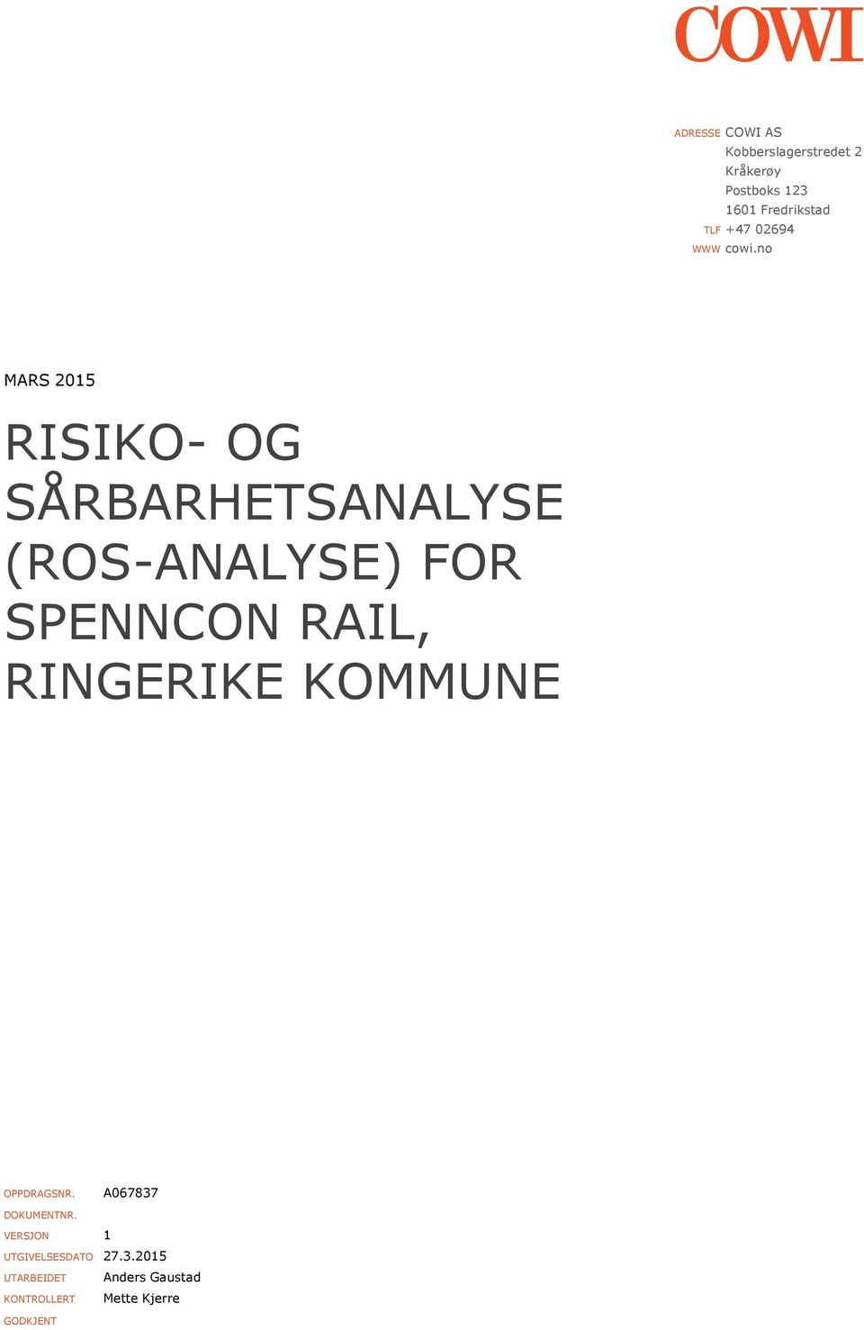 no MARS 2015 RISIKO- OG SÅRBARHETSANALYSE (ROS-ANALYSE) FOR SPENNCON RAIL,