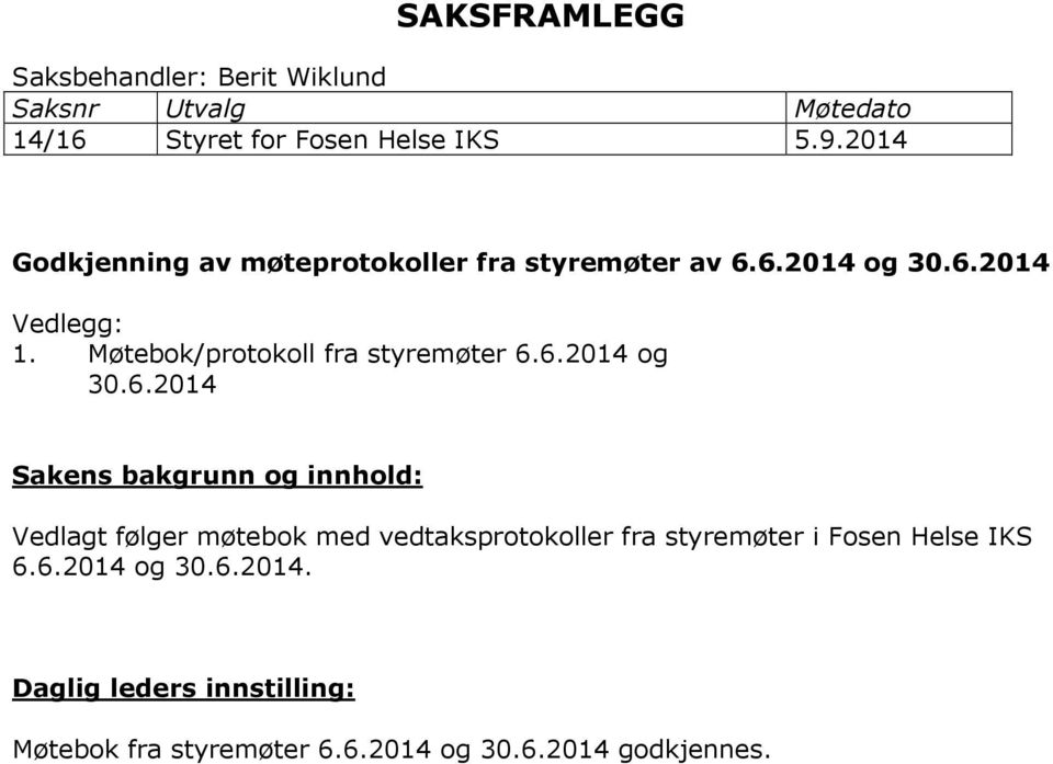 Møtebok/protokoll fra styremøter 6.