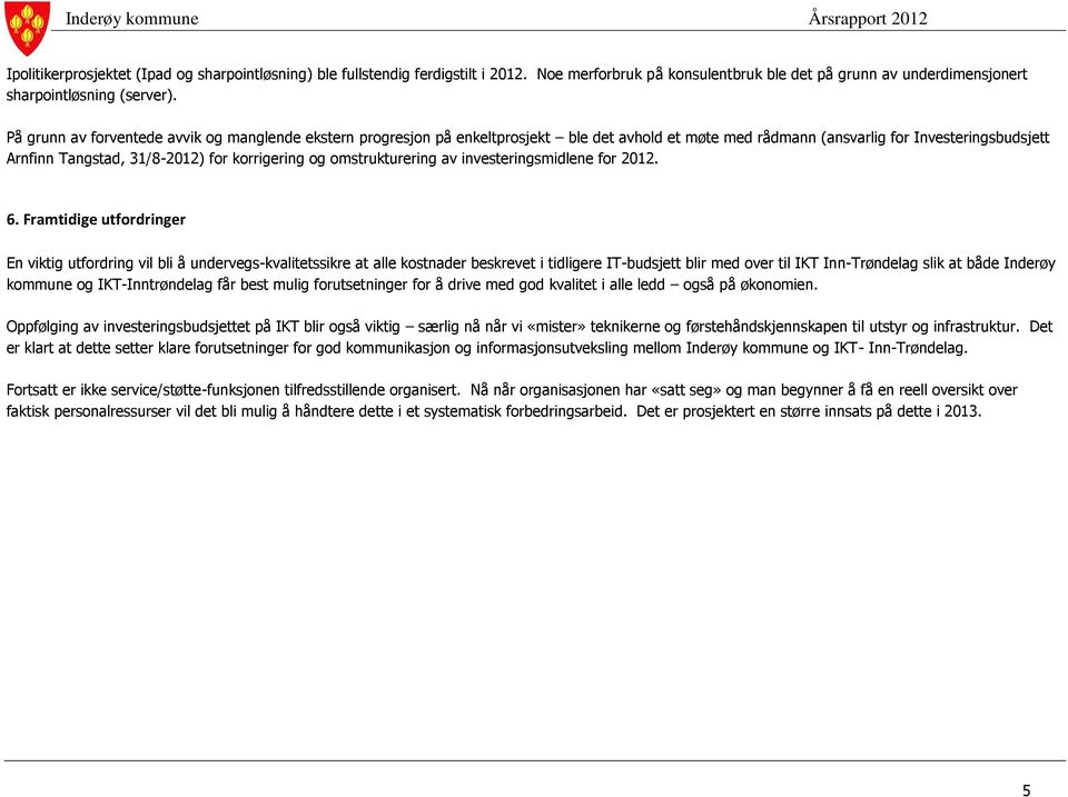 omstrukturering av investeringsmidlene for 2012. 6.