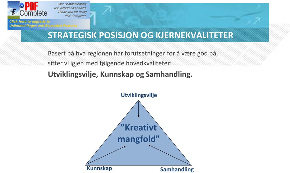 igjen med følgende hovedkvaliteter: Utviklingsvilje,