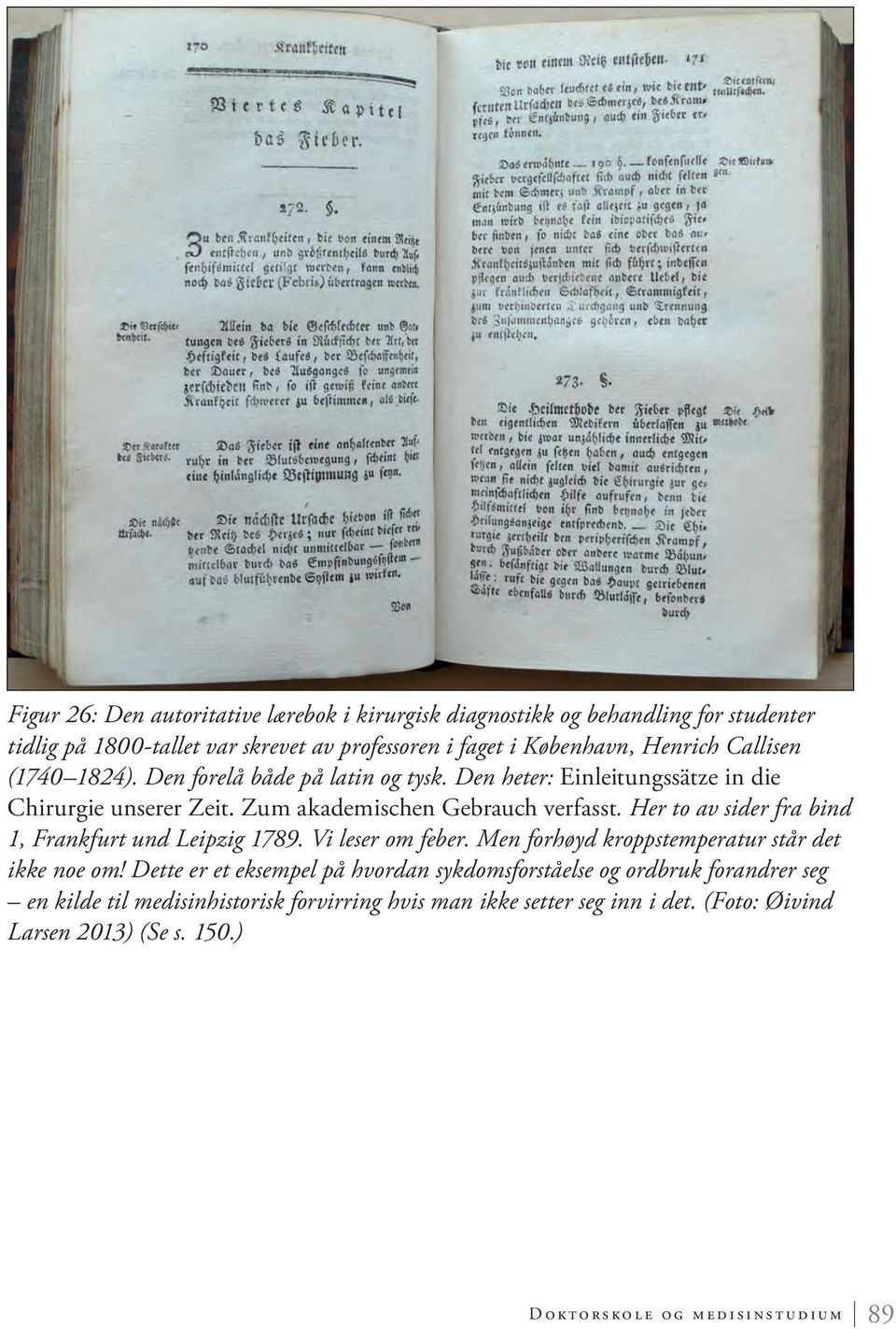 Her to av sider fra bind 1, Frankfurt und Leipzig 1789. Vi leser om feber. Men forhøyd kroppstemperatur står det ikke noe om!