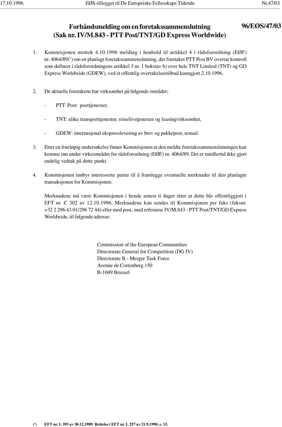 4064/89( 1 ) om en planlagt foretakssammenslutning, der foretaket PTT Post BV overtar kontroll som definert i rådsforordningens artikkel 3 nr.