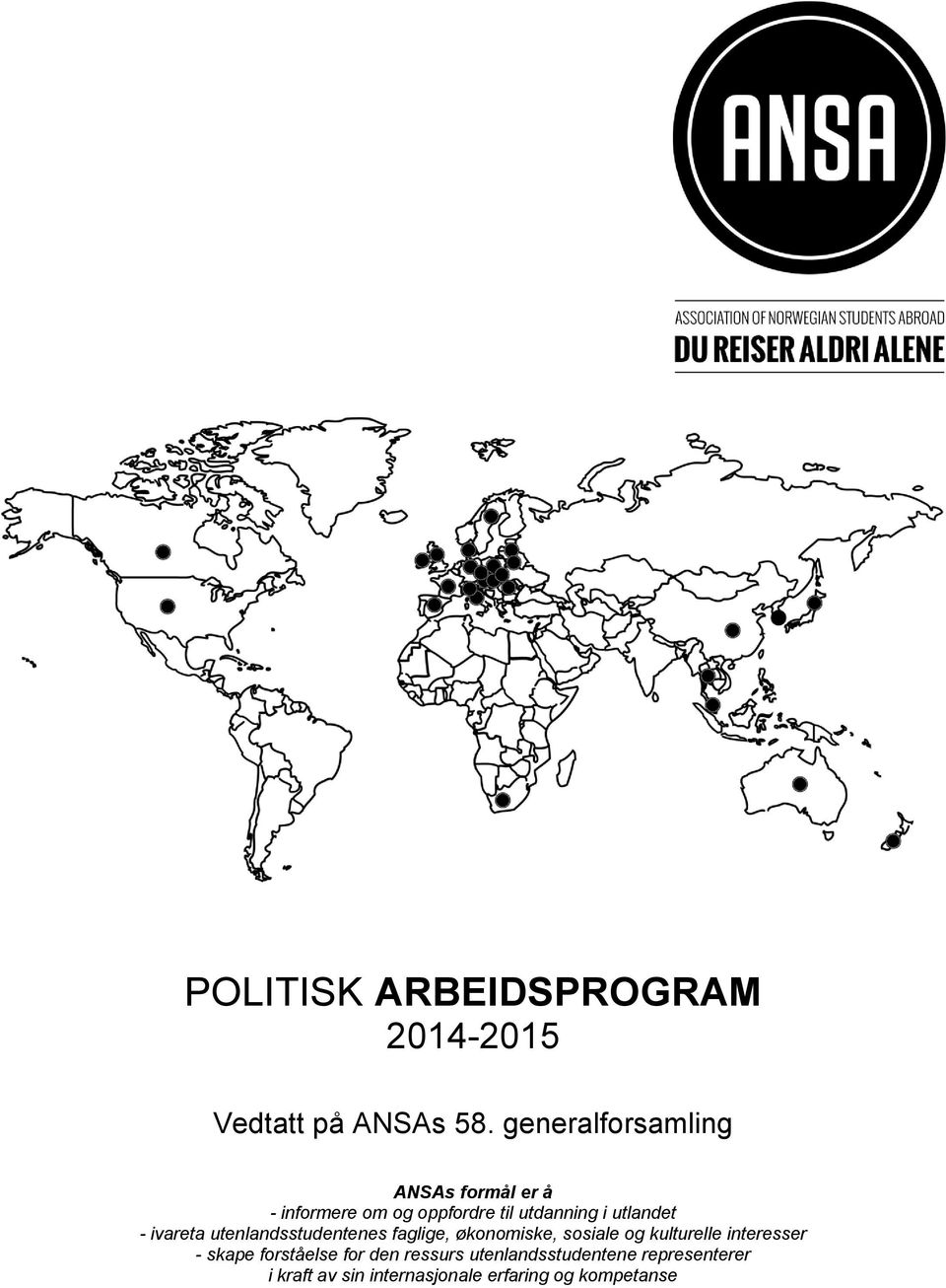 utlandet - ivareta utenlandsstudentenes faglige, økonomiske, sosiale og kulturelle