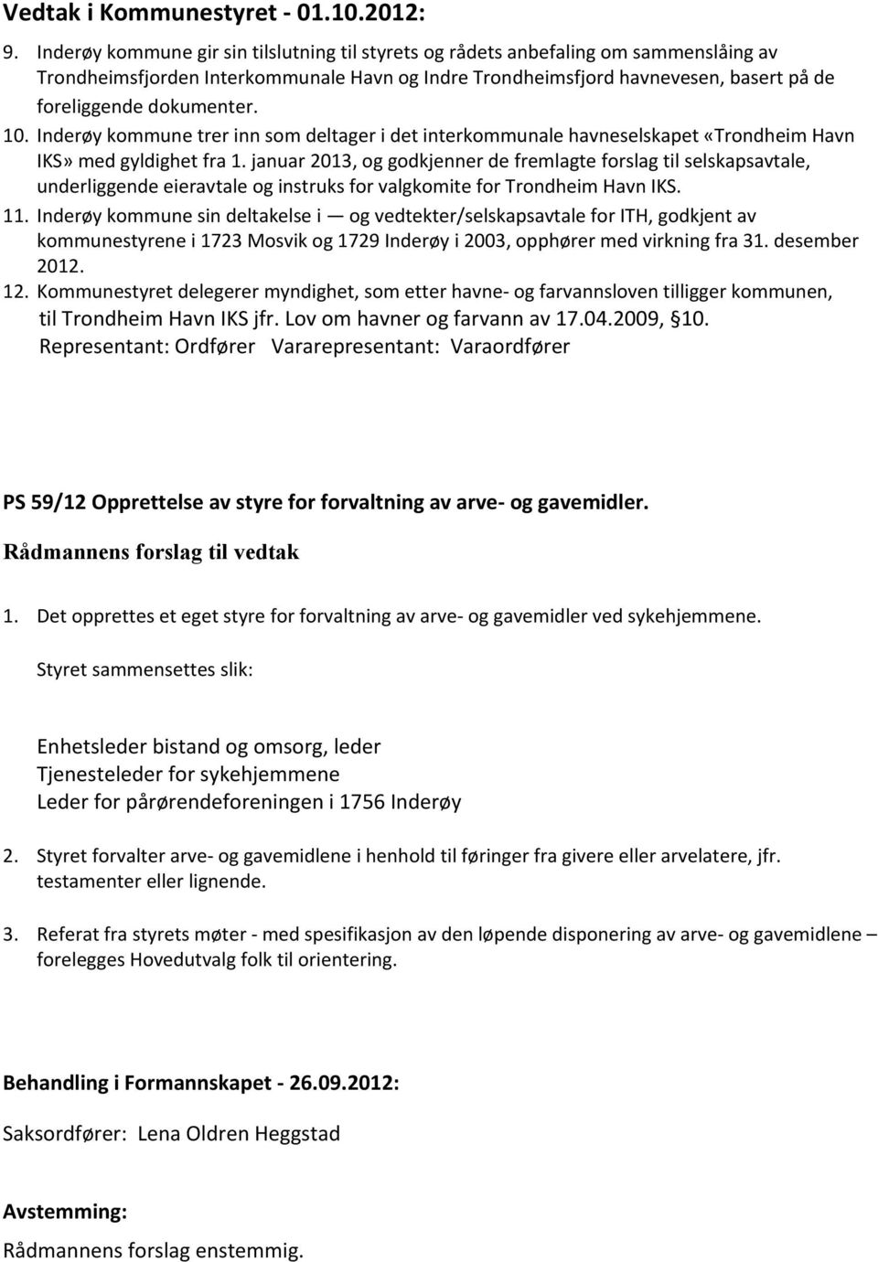 10. Inderøy kommune trer inn som deltager i det interkommunale havneselskapet «Trondheim Havn IKS» med gyldighet fra 1.