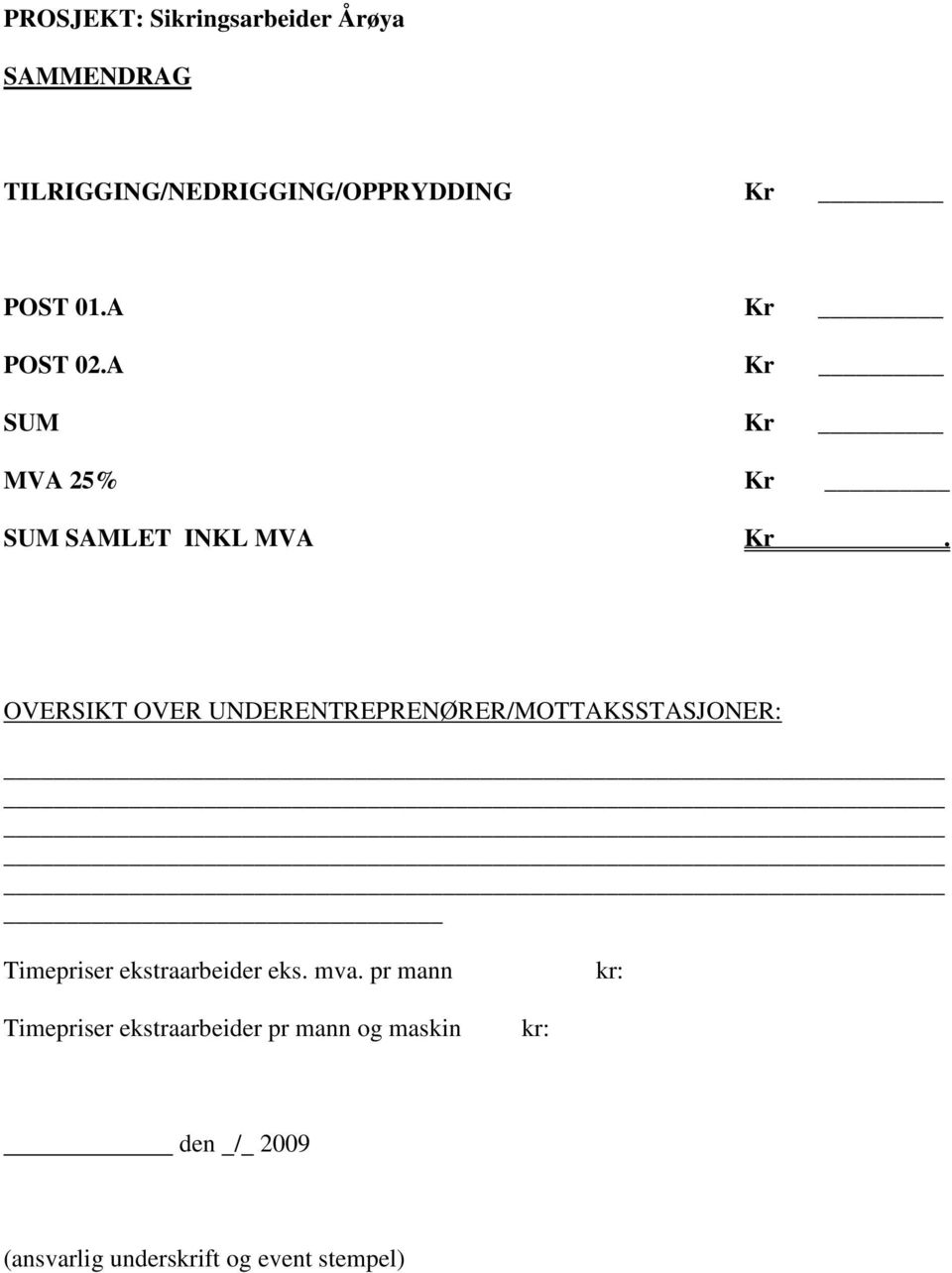 OVEIKT OVER UNDERENTREPRENØRER/MOTTAKSSTASJONER: Timepriser ekstraarbeider eks. mva.