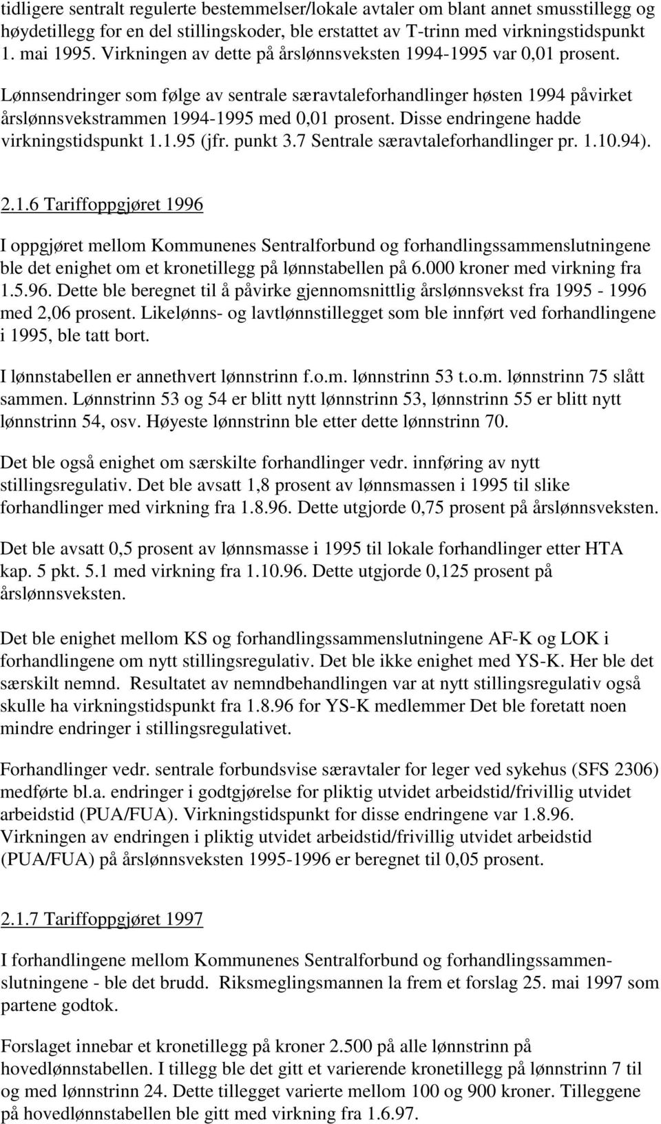 Disse endringene hadde virkningstidspunkt 1.