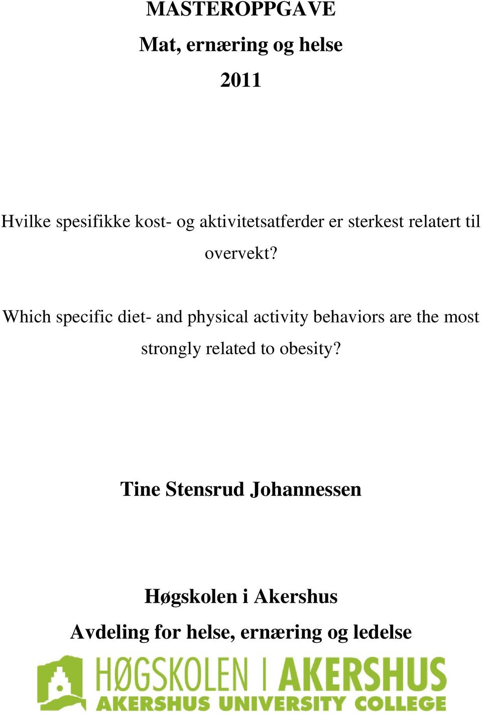 Which specific diet- and physical activity behaviors are the most strongly