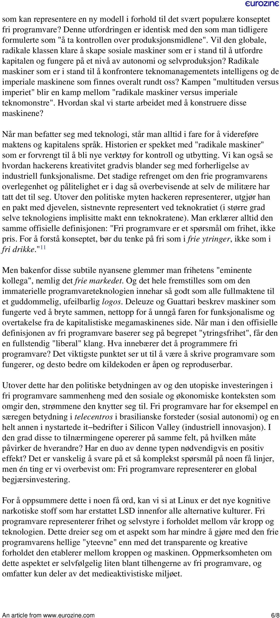 Vil den globale, radikale klassen klare å skape sosiale maskiner som er i stand til å utfordre kapitalen og fungere på et nivå av autonomi og selvproduksjon?