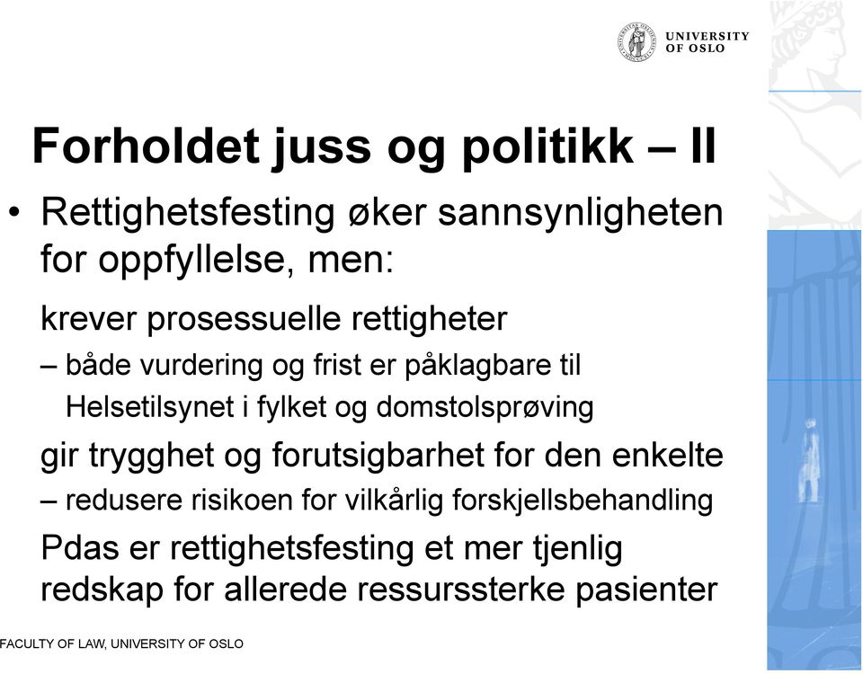 domstolsprøving gir trygghet og forutsigbarhet for den enkelte redusere risikoen for vilkårlig