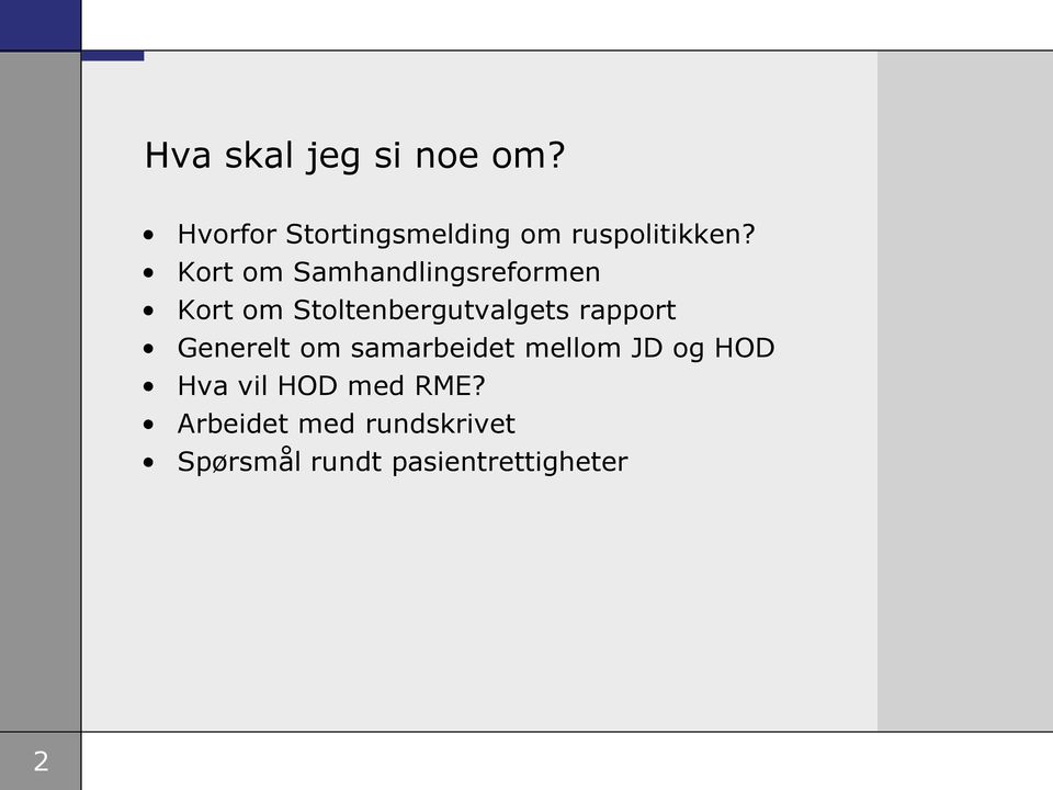 Kort om Samhandlingsreformen Kort om Stoltenbergutvalgets