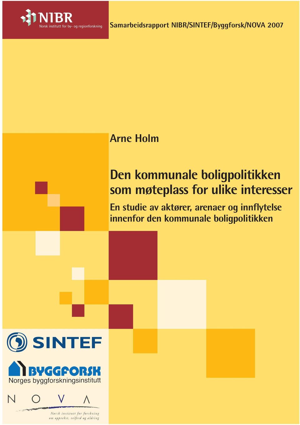 boligpolitikken som møteplass for ulike interesser En studie