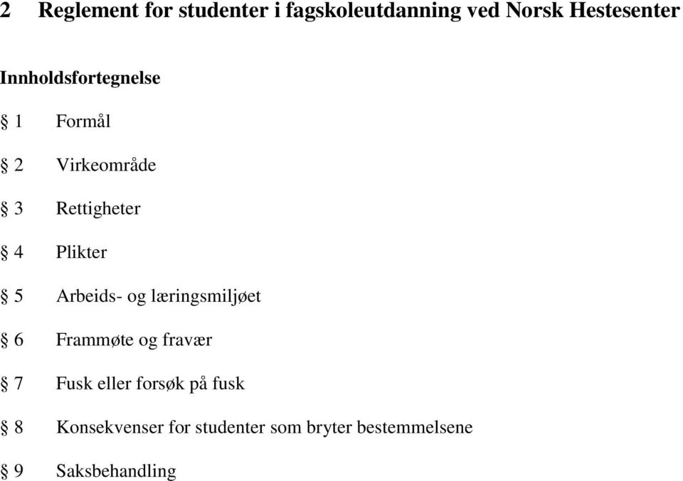 Arbeids- og læringsmiljøet 6 Frammøte og fravær 7 Fusk eller forsøk på