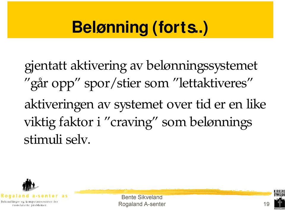 spor/stier som lettaktiveres aktiveringen av systemet