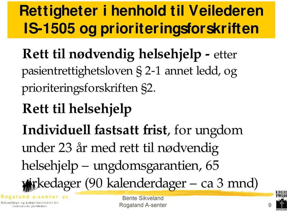 Rett til helsehjelp Individuell fastsatt frist, for ungdom under 23 år med rett til