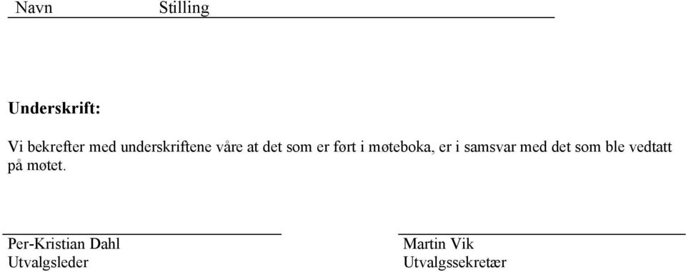 møteboka, er i samsvar med det som ble vedtatt på