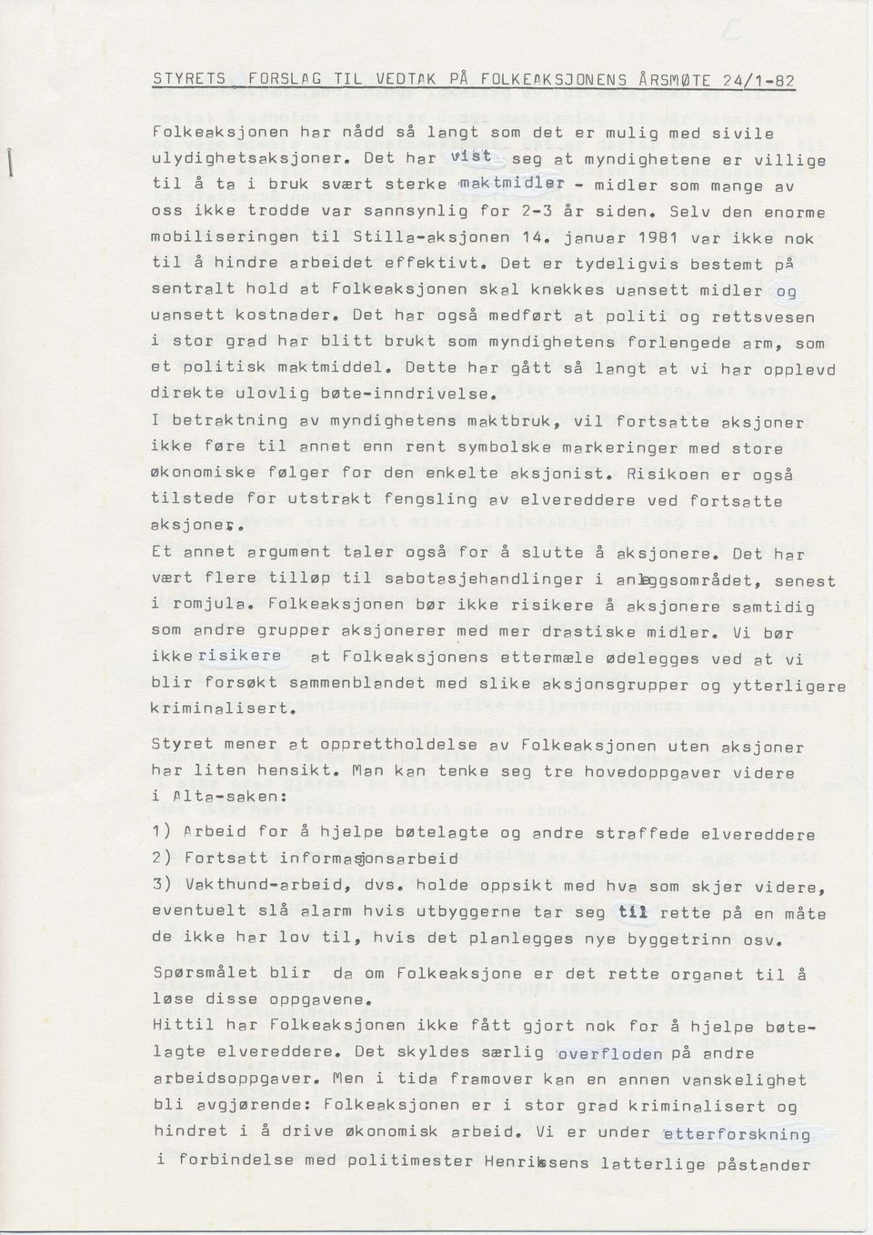 Selv den enorme mobiliseringen til 5ti1la-aksjonen 14. januar 1981 Var ikke nok tir å hindre arbeidet effektivt.