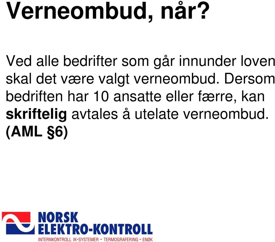 det være valgt verneombud.