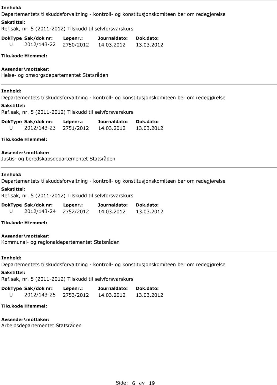 Statsråden 2012/143-24 2752/2012 Kommunal- og