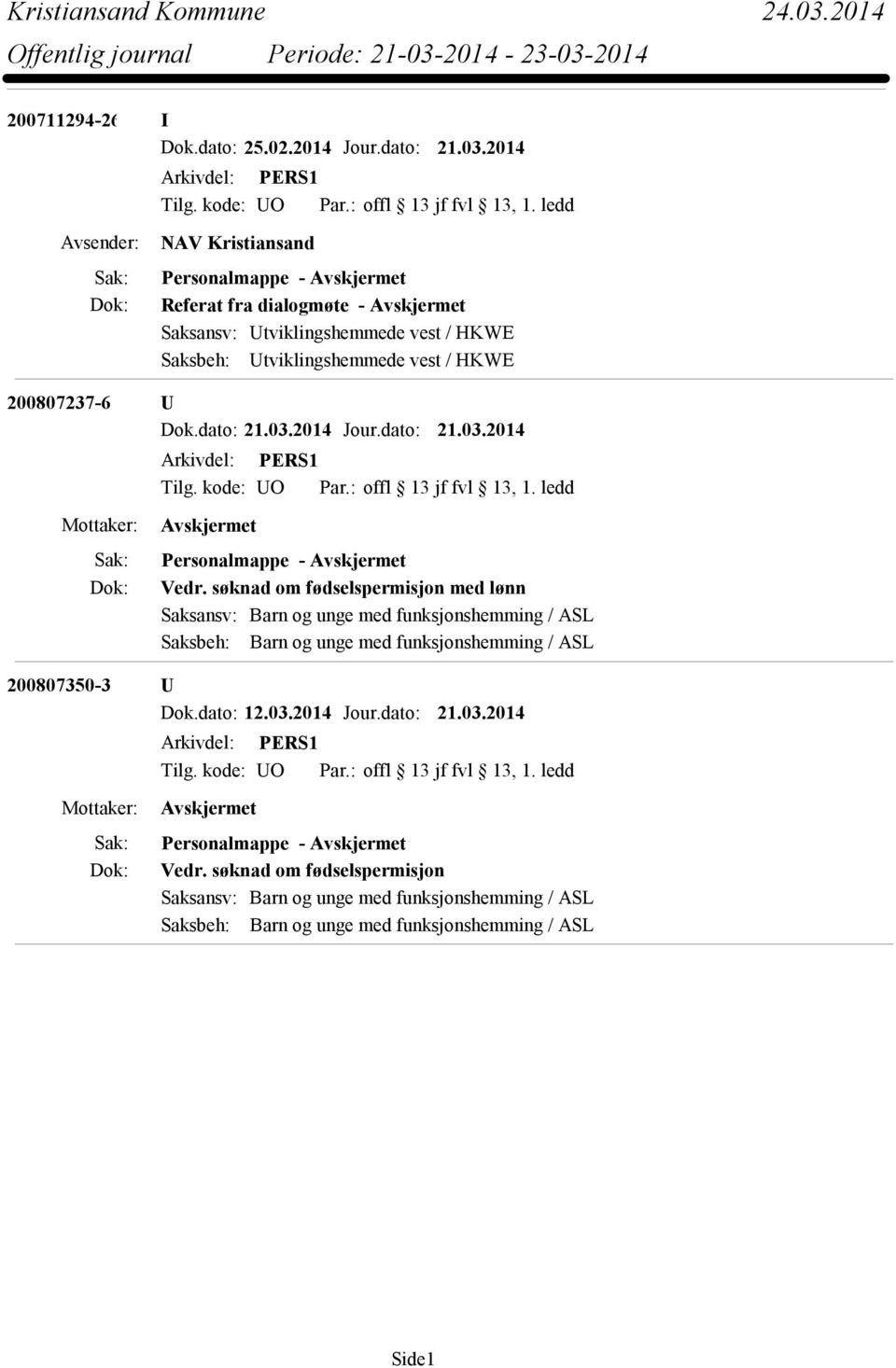 HKWE Saksbeh: Utviklingshemmede vest / HKWE 200807237-6 U Vedr.