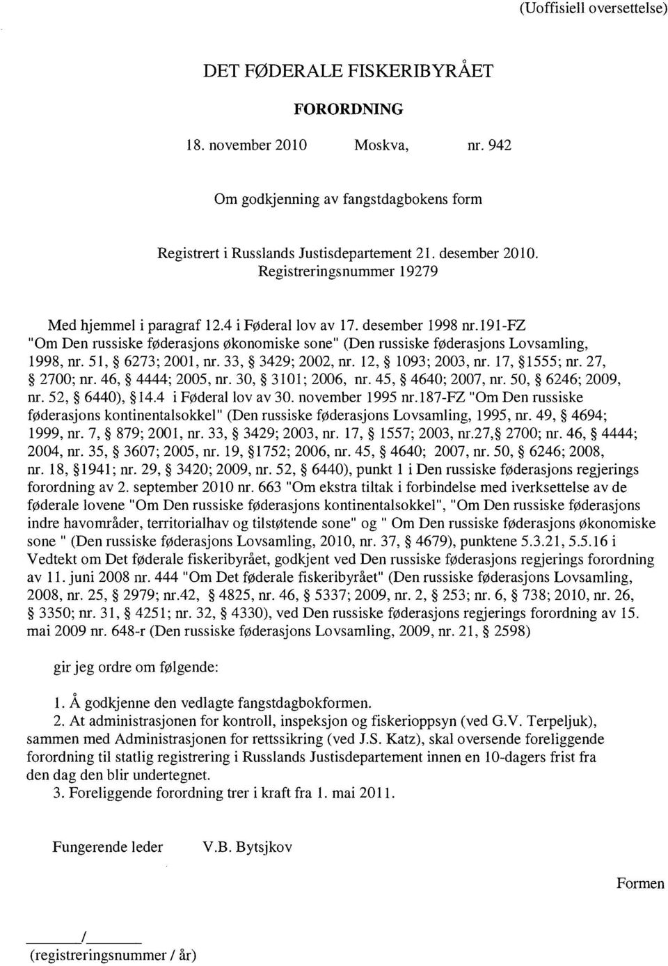 51, 6273; 2001, nr. 33, 3429; 2002, nr. 12, 1093; 2003, nr. 17, 1555; nr. 27, 2700; nr. 46, 4444; 2005, nr. 30, 3101; 2006, nr. 45, 4640; 2007, nr. 50, 6246; 2009, nr. 52, 6440), 14.