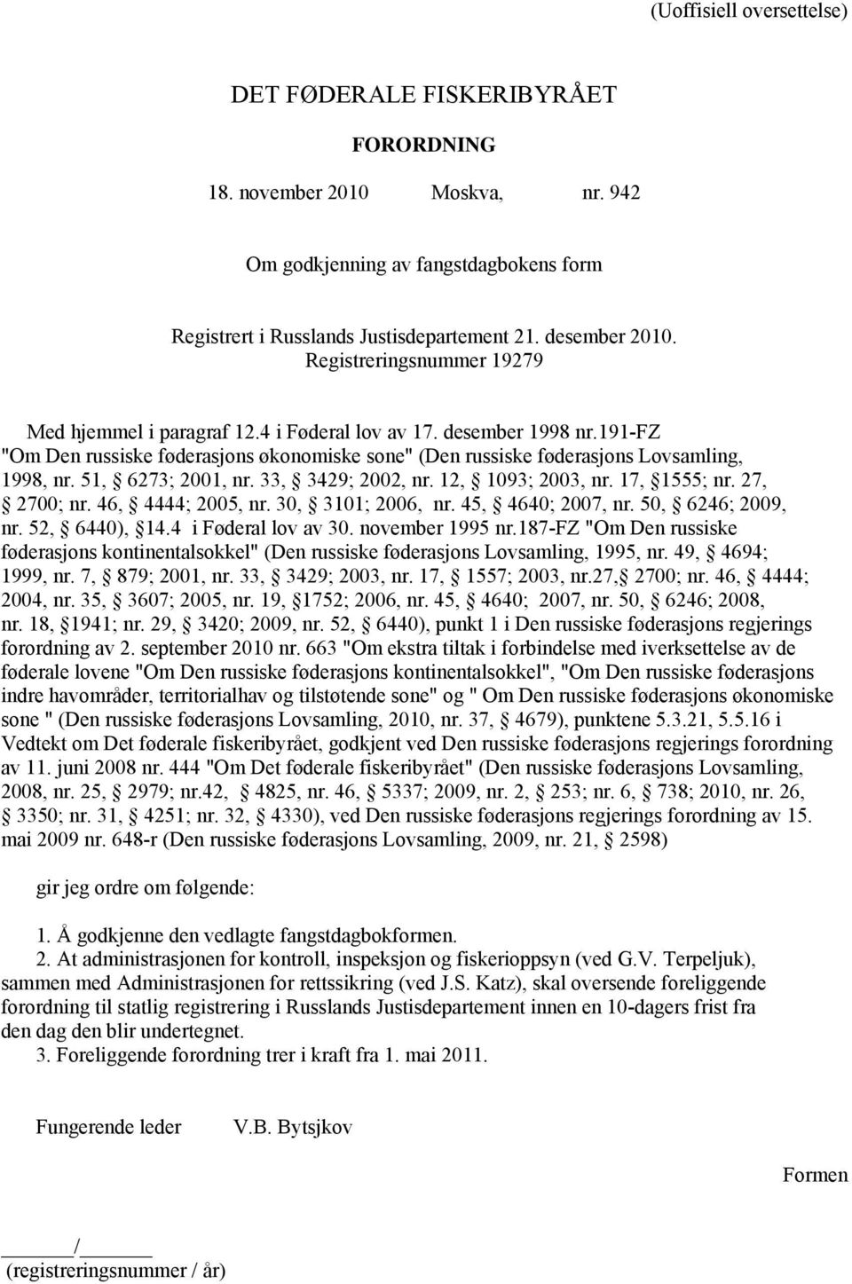 51, 6273; 2001, nr. 33, 3429; 2002, nr. 12, 1093; 2003, nr. 17, 1555; nr. 27, 2700; nr. 46, 4444; 2005, nr. 30, 3101; 2006, nr. 45, 4640; 2007, nr. 50, 6246; 2009, nr. 52, 6440), 14.