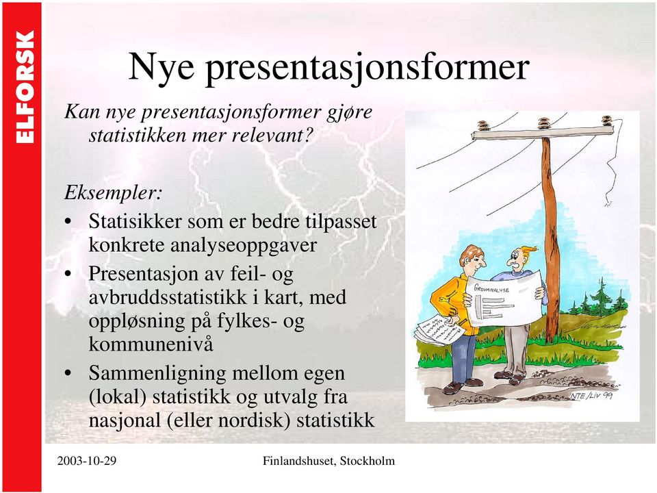 av feil- og avbruddsstatistikk i kart, med oppløsning på fylkes- og kommunenivå