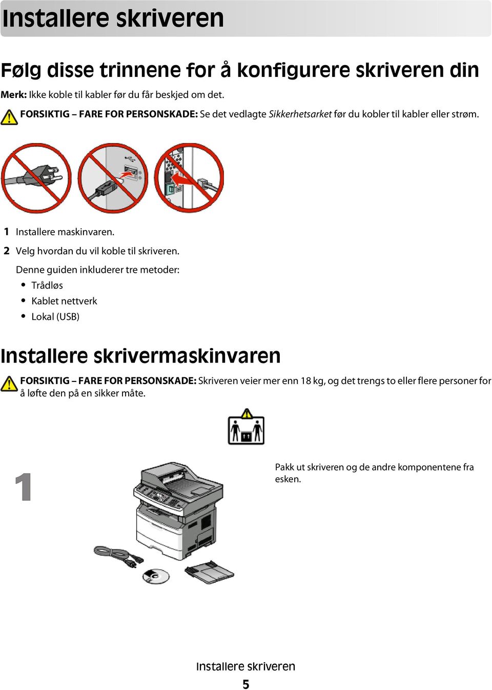 2 Velg hvordan du vil koble til skriveren.