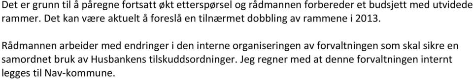 Rådmannen arbeider med endringer i den interne organiseringen av forvaltningen som skal sikre en