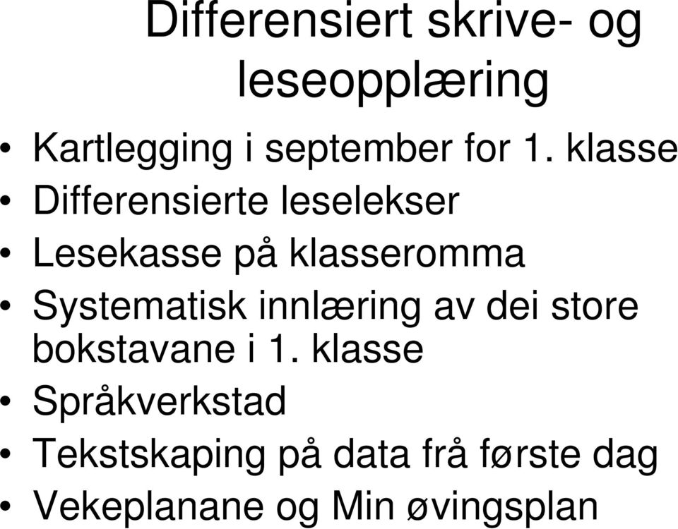 Systematisk innlæring av dei store bokstavane i 1.