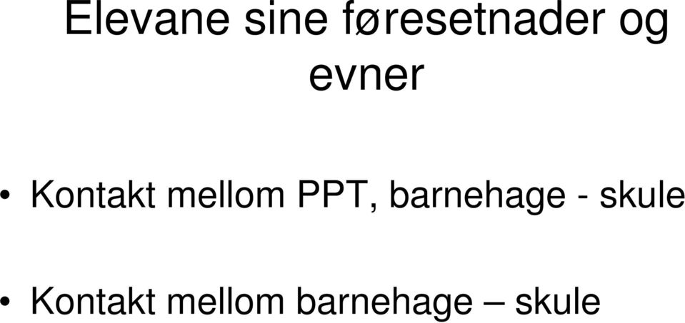 PPT, barnehage - skule