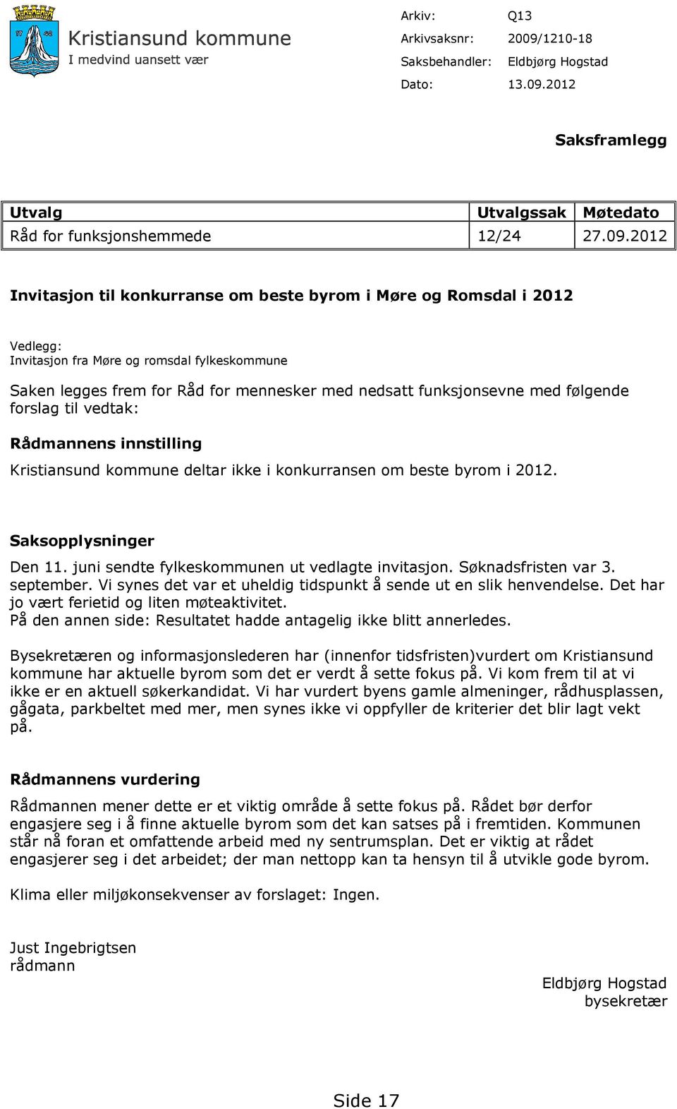 2012 Saksframlegg Utvalg Utvalgssak Møtedato Råd for funksjonshemmede 12/24 27.09.
