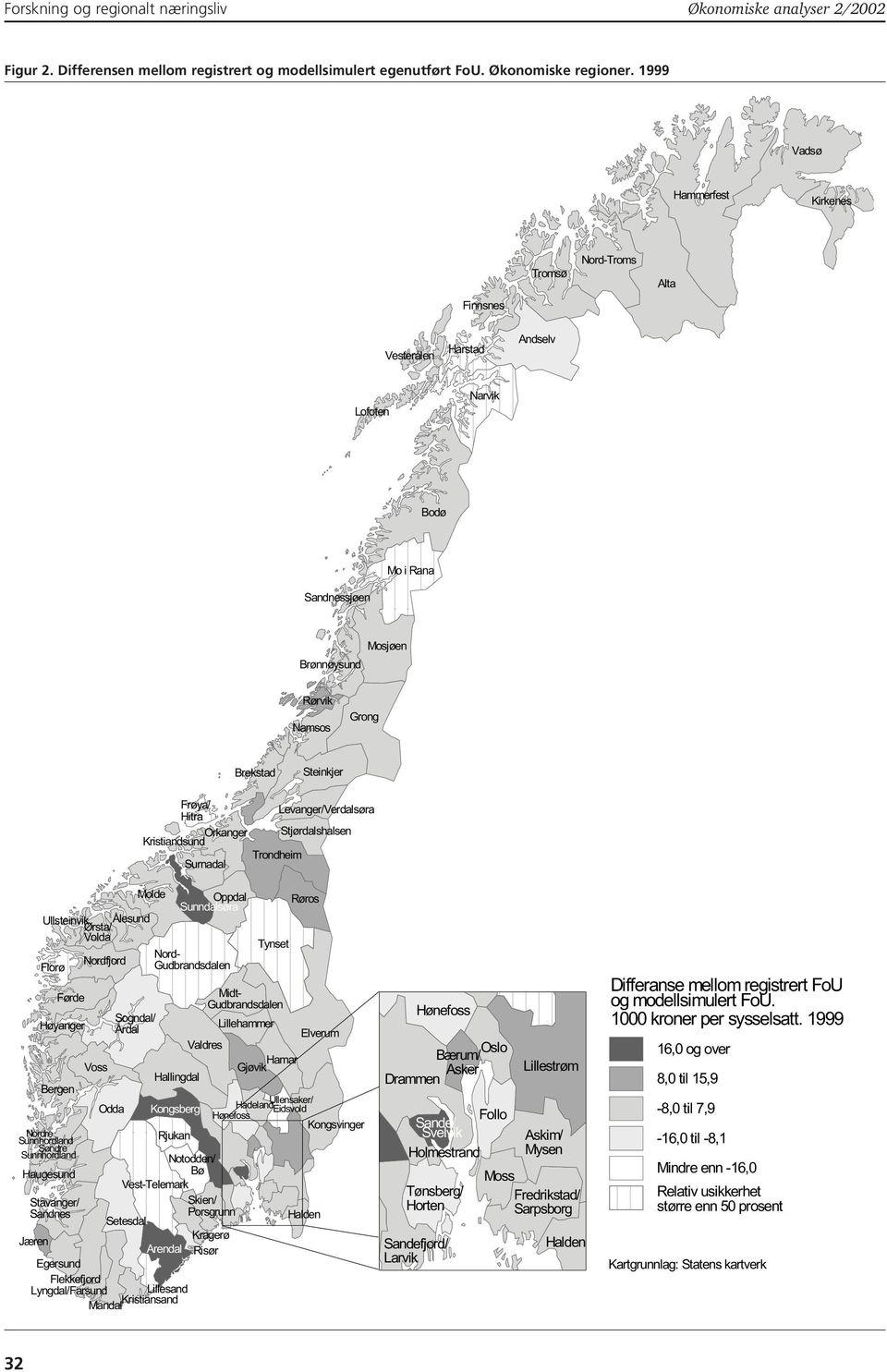 Sunnhordland Søndre Sunnhordland Haugesund Stavanger/ Sandnes Jæren Ullsteinvik Ålesund Ørsta/ Volda Florø Førde Høyanger Bergen Nordfjord Voss Odda Molde Sogndal/ Årdal Nord- Gudbrandsdalen