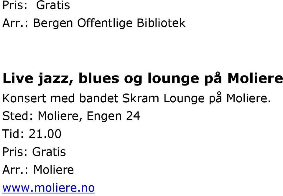 bandet Skram Lounge på Moliere.