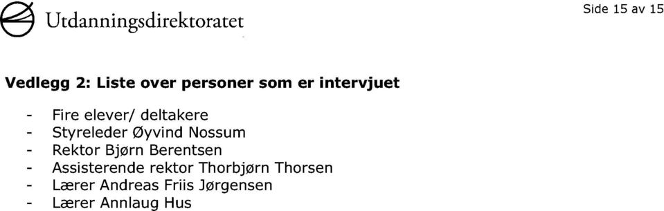 Nossum - Rektor Bjørn Berentsen - Assisterende rektor