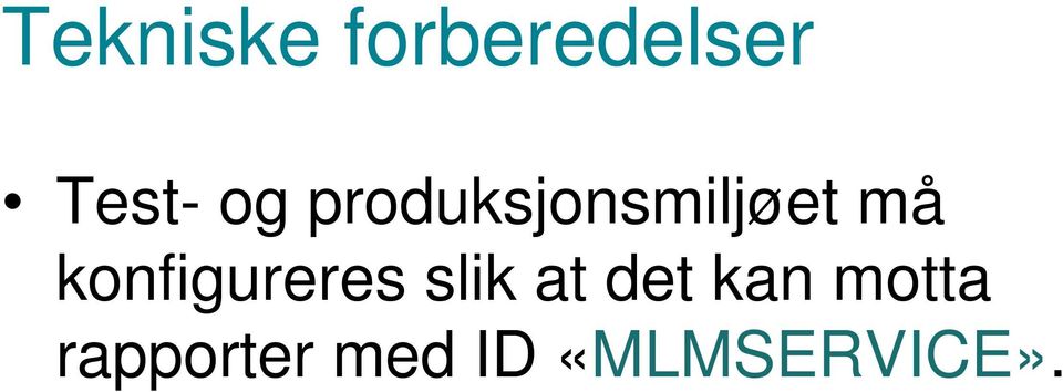 konfigureres slik at det kan