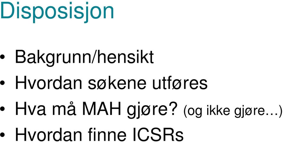 søkene utføres Hva må MAH