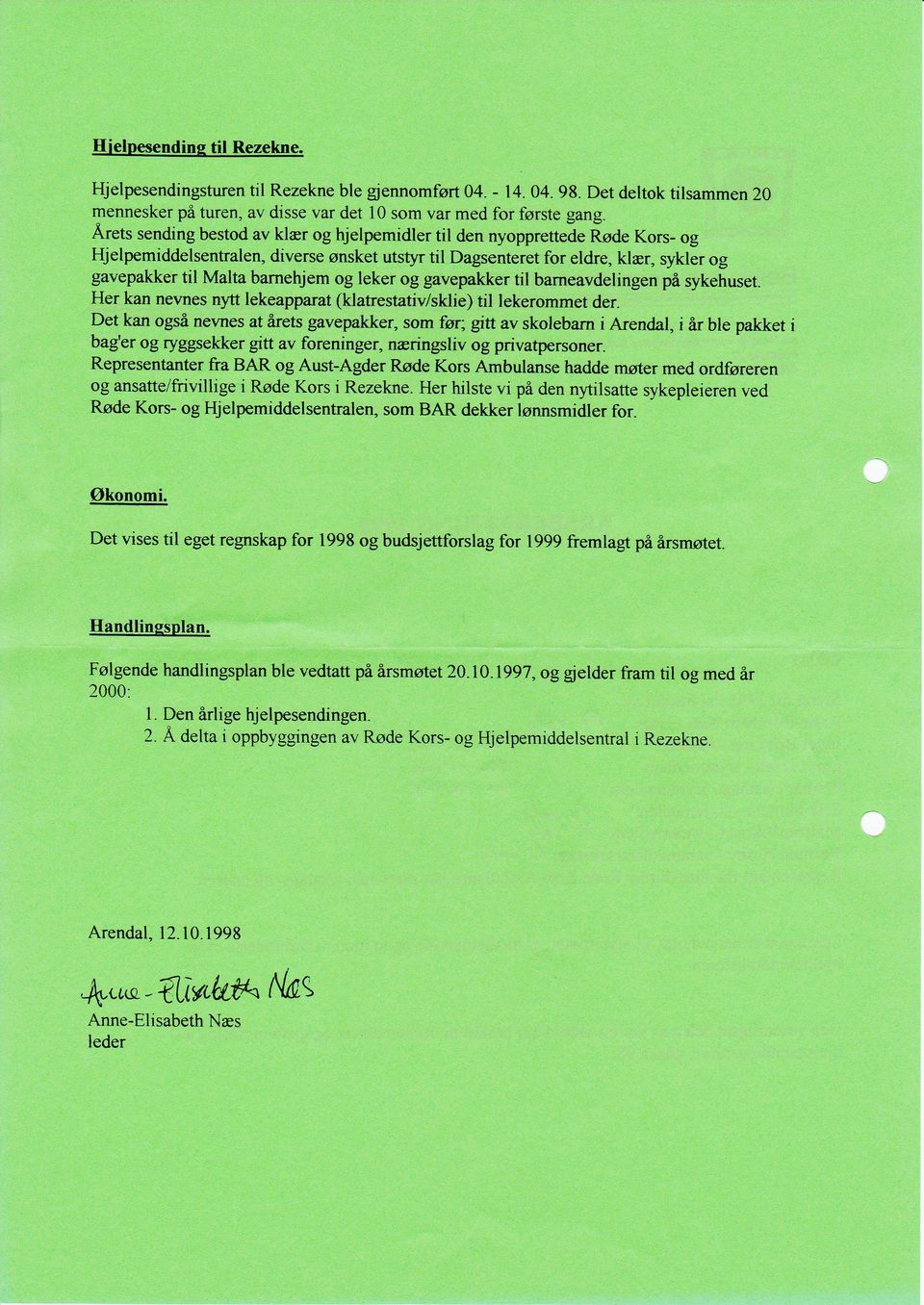 barnehjem og leker og gavepakker til barneavdelingen på sykehuset. Her kan neures nytt lekeapparat (klatrestativ/sklie) til lekerommet der.